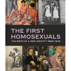The First Homosexuals: The Birth of a New Identity 1869-1939