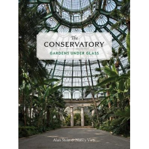 Conservatory: A Celebration of Architecture, Nature, and Light, The