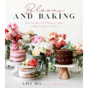 Blooms and Baking: Add Aromatic, Floral Flavors to Cakes, Cookies and More