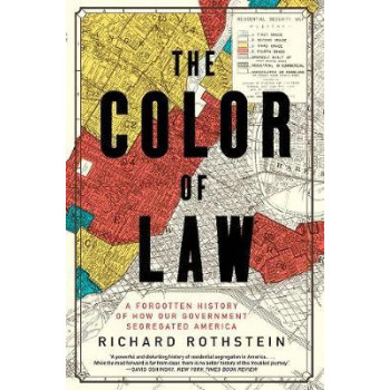 Color of Law, The: A Forgotten History of How Our Government Segregated America