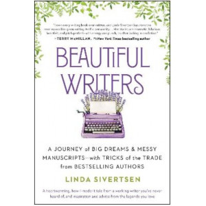 Beautiful Writers: A Journey of Big Dreams and Messy Manuscripts