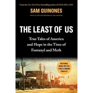 Least of Us, The : True Tales of America and Hope in the Time of Fentanyl and Meth