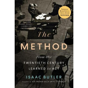 The Method: How the Twentieth Century Learned to Act