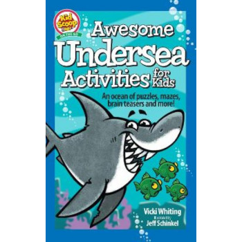 Awesome Undersea Activities for Kids: An ocean of puzzles, mazes, brain teasers, and more!
