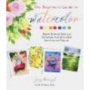 Beginner's Guide to Watercolor: Master Essential Skills and Techniques through Guided Exercises and Projects, The