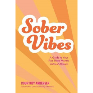 Sober Vibes: A Guide to Thriving in Your First Three Months Without Alcohol