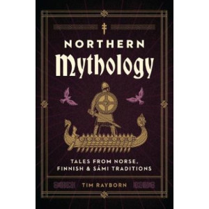Northern Mythology: Tales from Norse, Finnish, and Sami Traditions