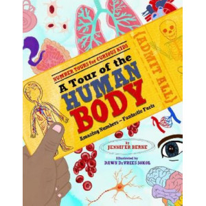 Tour of the Human Body, A: Amazing Numbers--Fantastic Facts
