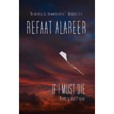 If I Must Die: Poetry and Prose