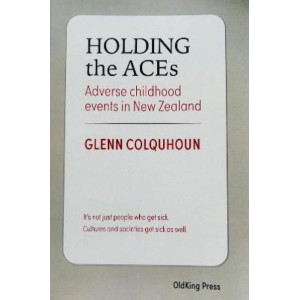 Holding the ACEs: adverse childhood events in New Zealand