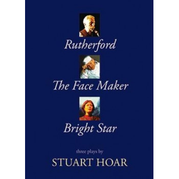 Rutherford, The Face Maker & Bright Star: Three plays about exceptional New Zealanders