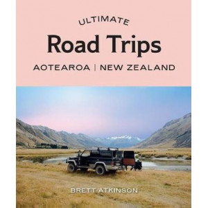 Ultimate Road Trips: Aotearoa New Zealand