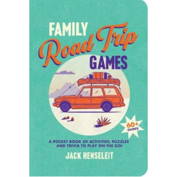 Family Road Trip Games: A Pocket Book of Games, Puzzles, Activities and Trivia to Play on the Go