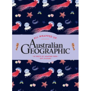 All Wrapped Up: Australian Geographic: A Wrapping Paper Book