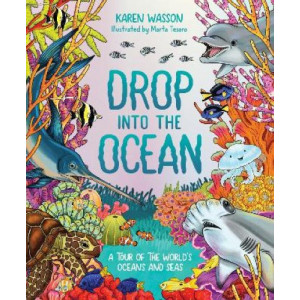 Drop into the Ocean: A Tour of the World's Oceans and Seas