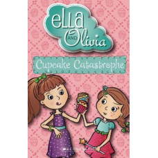 Cupcake Catastrophe (Ella and Olivia #1)
