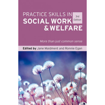 Practice Skills in Social Work and Welfare 3e