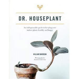 Dr. Houseplant : indispensable guide to keeping your indoor plants healthy and happy