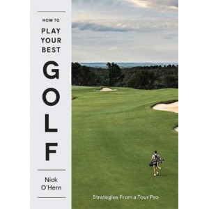 How to Play Your Best Golf: Strategies From a Tour Pro