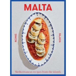 Malta: Mediterranean Recipes From The Islands