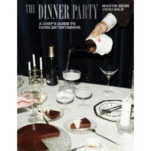 The Dinner Party: A Chef's Guide to Home Entertaining