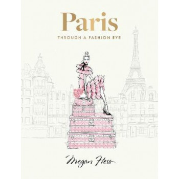 Paris: Through a Fashion Eye: Special Edition