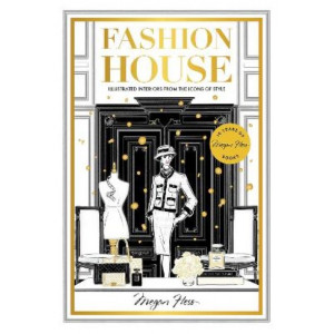 Fashion House Special Edition: Illustrated Interiors from the Icons of Style