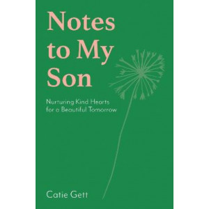 Notes to My Son: Nurturing Kind Hearts for a Beautiful Tomorrow