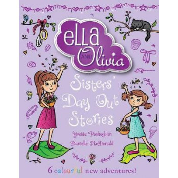 Ella and Olivia Treasury #2: Sisters' Day Out Stories