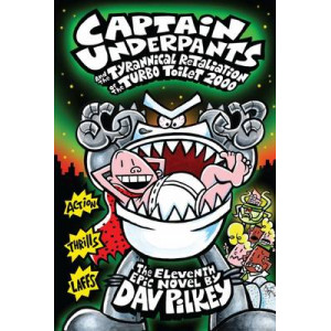 Captain Underpants & the Tyrannical Retaliation of the Turbo Toilet 2000