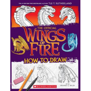 The Official Wings of Fire: How to Draw