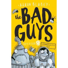 Bad Guys: Episode 5 Intergalactic Gas