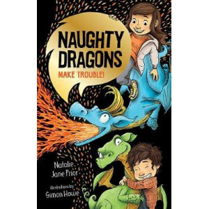 Naughty Dragons Make Trouble!: Naughty Dragons #1