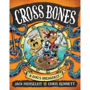 Cross Bones: A Dog's Breakfast: Cross Bones #1