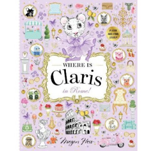 Where is Claris in Rome!: Claris: A Look-and-find Story!: Volume 4
