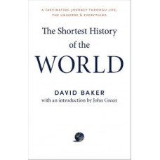 The Shortest History of the World