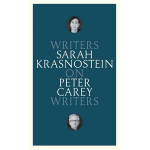On Peter Carey: Writers on Writers
