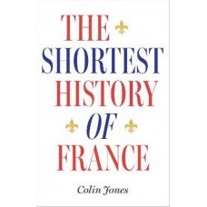 The Shortest History of France