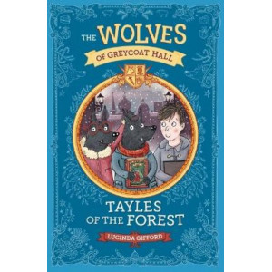 Wolves of Greycoat Hall: Tayles of the Forest