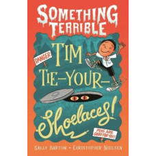 Something Terrible: Tim Tie-Your-Shoelaces
