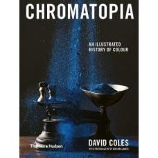 Chromatopia: An Illustrated History of Colour