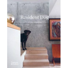Resident Dog: Incredible Homes and the Dogs That Live There