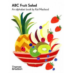 ABC Fruit Salad: An Alphabet Book by Kat Macleod