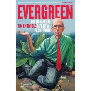 Evergreen: The Botanical Life of a Plant Punk