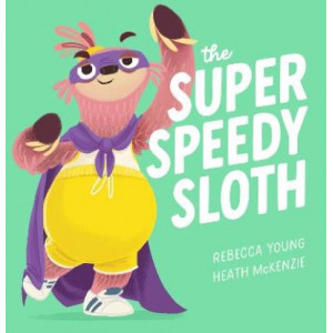 The Super Speedy Sloth (the Speedy Sloth #2)