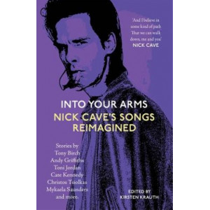 Into Your Arms: Nick Cave's Songs Reimagined
