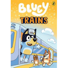 Bluey: Trains: An Illustrated Chapter Book