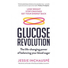 Glucose Revolution:  life-changing power of balancing your blood sugar