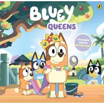 Bluey: Queens: A Mother's Day Book
