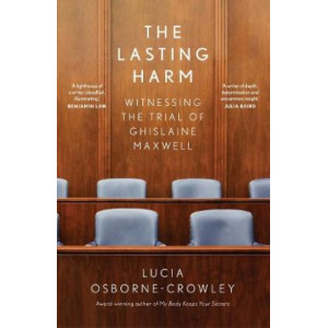 The Lasting Harm: Witnessing the trial of Ghislaine Maxwell